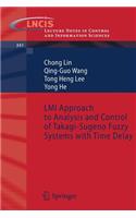 LMI Approach to Analysis and Control of Takagi-Sugeno Fuzzy Systems with Time Delay