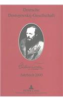 Deutsche Dostojewskij-Gesellschaft- Jahrbuch 2000- Band 7: Herausgegeben Von Professor Dr. Roland Opitz Und Ellen Lackner Unter Mitarbeit Von Peter Bukowski