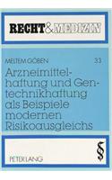 Arzneimittelhaftung Und Gentechnikhaftung ALS Beispiele Modernen Risikoausgleichs