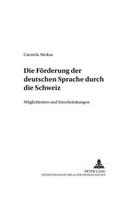 Die Foerderung Der Deutschen Sprache Durch Die Schweiz