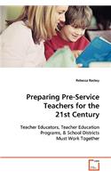 Preparing Pre-Service Teachers for the 21st Century