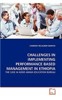 Challenges in Implementing Performance Based Management in Ethiopia