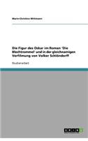 Die Figur des Oskar im Roman 'Die Blechtrommel' und in der gleichnamigen Verfilmung von Volker Schlöndorff