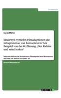 Inwieweit vertiefen Filmadaptionen die Interpretation von Romantexten? Am Beispiel von der Verfilmung "Der Richter und sein Henker": Inwiefern hilft uns die Rezeption der Filmadaption beim Beantworten der Frage, ob Bärlach ein Spieler ist?