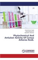 Phytochemical and Antiulcer Activity of Careya Arborea Roxb.