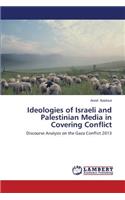 Ideologies of Israeli and Palestinian Media in Covering Conflict