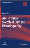 Historical Sketch of Chinese Historiography