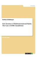 Exit Decision of Multinationational Banks. The Case of HSBC Kazakhstan: (English)