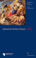 Jahrbuch Der Berliner Museen. Jahrbuch Der Preussischen Kunstsammlungen. Jahrbuch Der Berliner Museen 55. Band (2013)