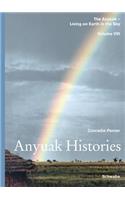 Anyuak Histories: (Anyuak - Living on Earth in the Sky)