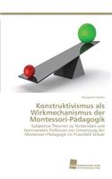 Konstruktivismus als Wirkmechanismus der Montessori-Pädagogik