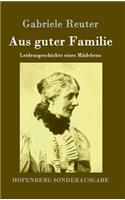 Aus guter Familie: Leidensgeschichte eines Mädchens