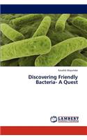 Discovering Friendly Bacteria- A Quest