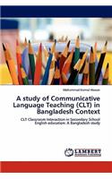 study of Communicative Language Teaching (CLT) in Bangladesh Context