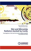 Slot and Microstrip Radiators backed by Cavity