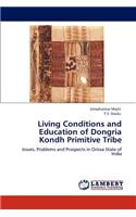 Living Conditions and Education of Dongria Kondh Primitive Tribe