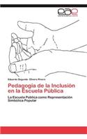 Pedagogia de La Inclusion En La Escuela Publica