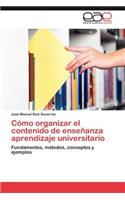 Como Organizar El Contenido de Ensenanza Aprendizaje Universitario