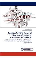 Agenda Setting Roles of Elite Urdu Press and Politicians in Pakistan