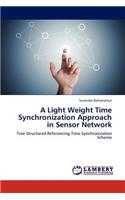 A Light Weight Time Synchronization Approach in Sensor Network