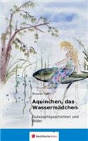 Aquinchen, Das Wassermadchen