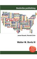 Walter M. Bortz III: (English)