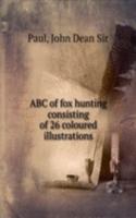 ABC of fox hunting consisting of 26 coloured illustrations