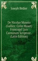 De Nicolao Museto (Gallice: Colin Muset) Francogal Lico Carminum Scriptore . (Latin Edition)