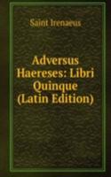 Adversus Haereses Libri Quinque. Pars 1