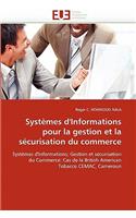 Syst�mes d''informations Pour La Gestion Et La S�curisation Du Commerce: (Omn.Univ.Europ.)