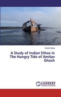 Study of Indian Ethos in The Hungry Tide of Amitav Ghosh