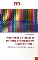 Préparation au tissage et systèmes de changement rapide d'article
