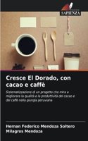 Cresce El Dorado, con cacao e caffè