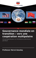 Gouvernance mondiale en transition: vers une coopération multipolaire