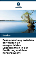 Zusammenhang zwischen der Vielfalt an energiedichten Lebensmitteln in der Ernährung und dem Körpergewicht