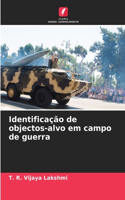 Identificação de objectos-alvo em campo de guerra