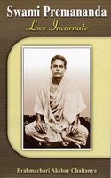 Swami Premananda: Love Incarnate
