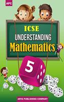 Icse Understanding Mathematics-5