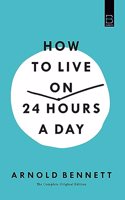 How to Live on Twenty-Four Hours a Day