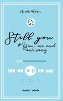 Still you: #You, me and our song(1 Dpend: Finding Love)