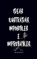 Ideas Ilustradas e Imposibles o Improbables 1