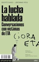 La lucha hablada. Conversaciones con victimas de ETA