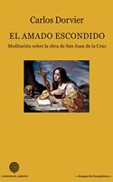 El amado escondido: Meditacion sobre la obra de San Juan de la Cruz