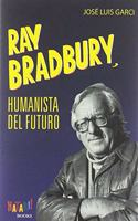 Ray Bradbury, humanista del futuro