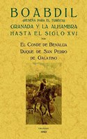 Boabdil: Granada y la Alhambra hasta el siglo XVI (Spanish Edition)
