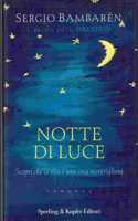 Notte di luce Scopri che la vita e una cosa meravigliosa