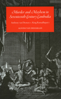 Murder and Mayhem in 17th Century Cambodia