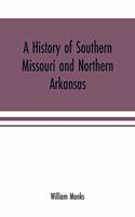 A history of southern Missouri and northern Arkansas