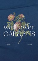 Wallflower Gardens