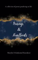 Musings & Heartbeats - A collection of poems pondering on life